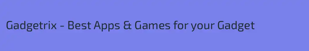 Gadgetrix - Best Apps & Games for your Gadget